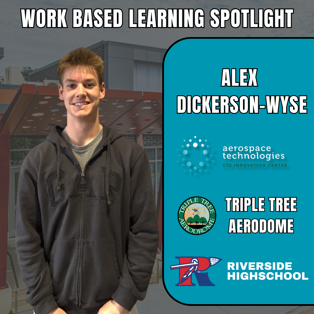 Work based learning spotlight Alex Dickerson-Wyse Triple Tree Aerodome Riverside High School